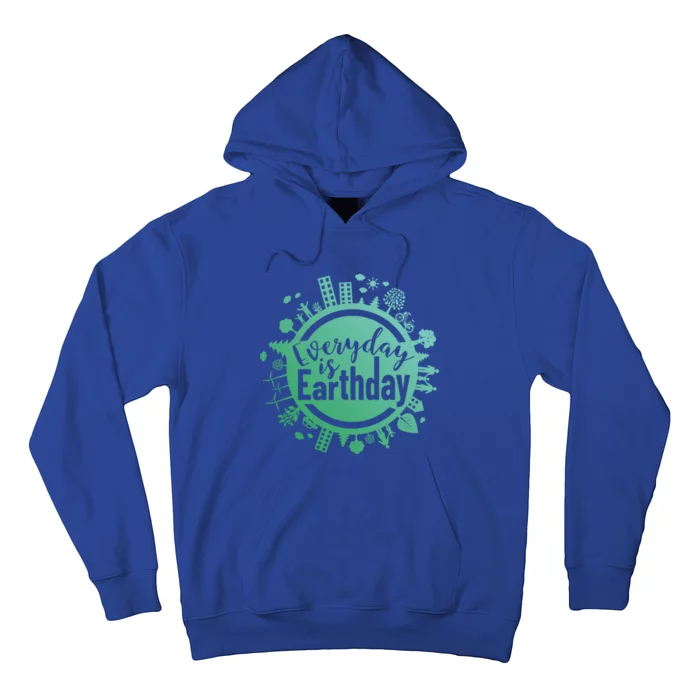 Everyday Is Earth Day Environtal Climate Change Gift Hoodie