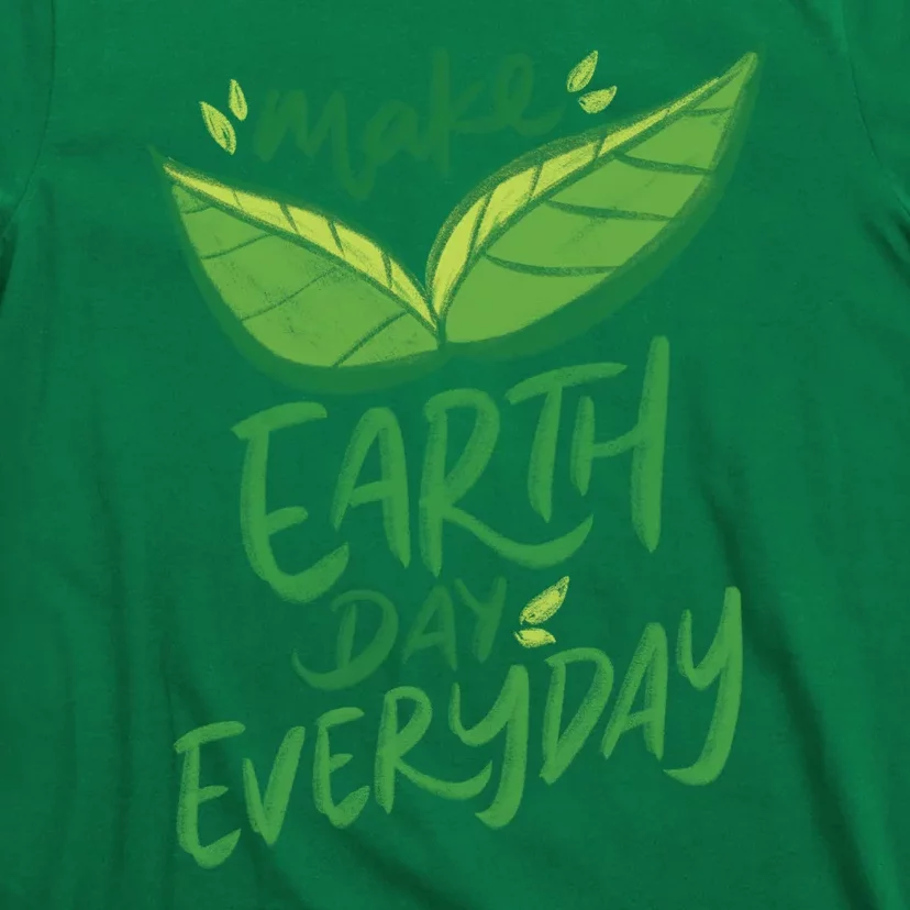 Everyday Is Earth Day T-Shirt