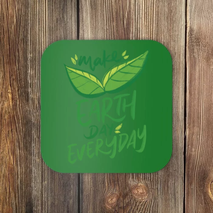 Everyday Is Earth Day Coaster