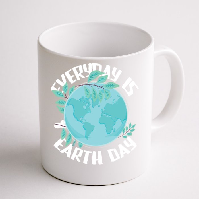 Everyday Is Earth Day Environtalist Nature Lover Gift Front & Back Coffee Mug