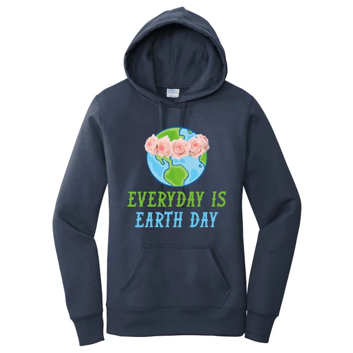 Everyday Is Earth Day I Envirot Protection Cool Gift Women's Pullover Hoodie