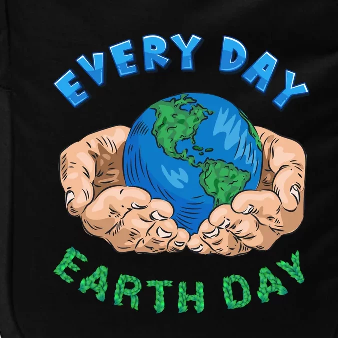 Everyday Is Earth Day Tee Mother Earth Day Tee Nature Lovers Gift Impact Tech Backpack