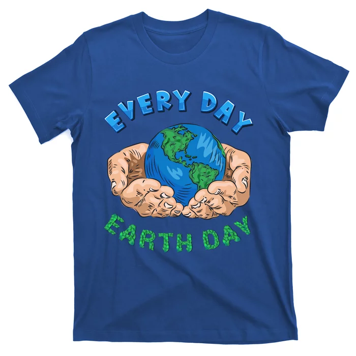 Everyday Is Earth Day Tee Mother Earth Day Tee Nature Lovers Gift T-Shirt