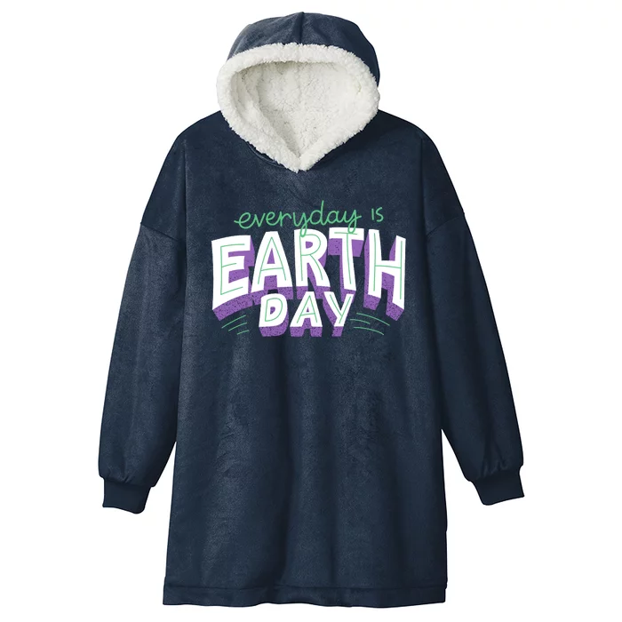 Everyday Is Earth Day Awareness Hooded Wearable Blanket