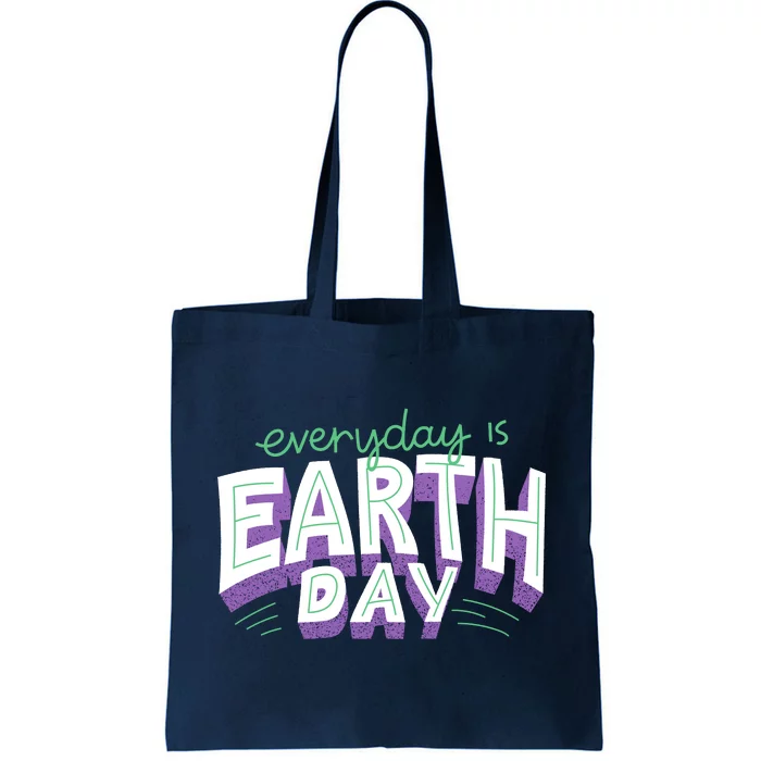 Everyday Is Earth Day Awareness Tote Bag