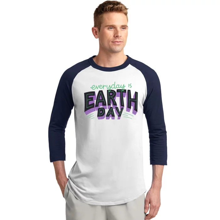 Everyday Is Earth Day Awareness Baseball Sleeve Shirt