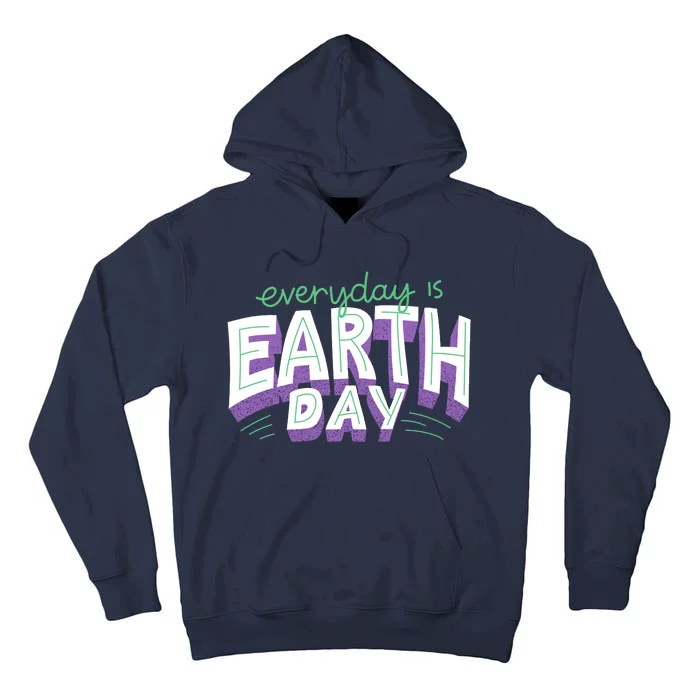 Everyday Is Earth Day Awareness Tall Hoodie