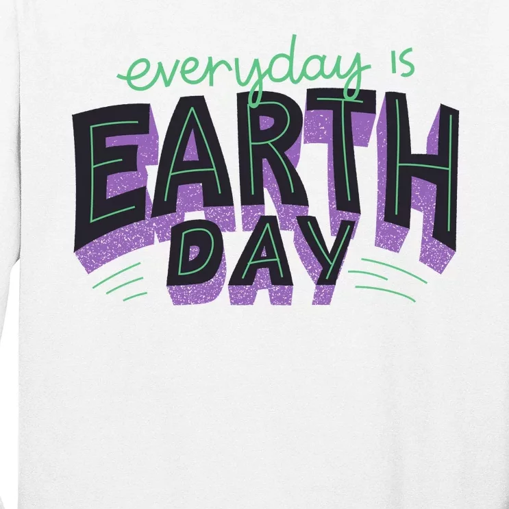 Everyday Is Earth Day Awareness Long Sleeve Shirt