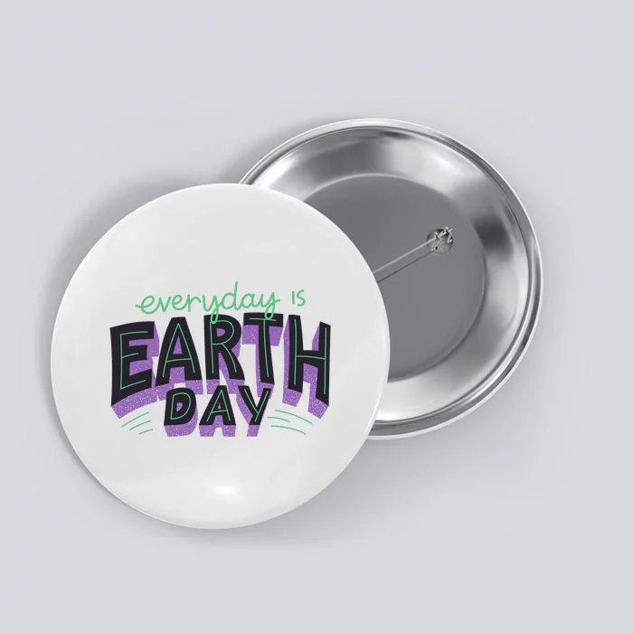 Everyday Is Earth Day Awareness Button