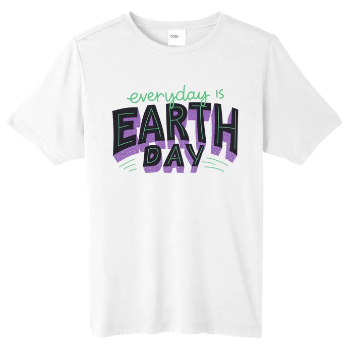 Everyday Is Earth Day Awareness ChromaSoft Performance T-Shirt