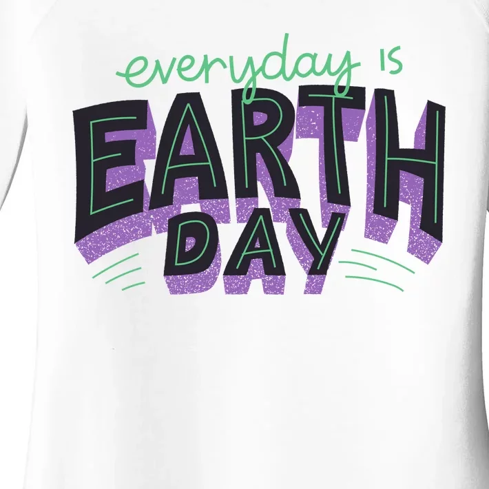 Everyday Is Earth Day Awareness Women's Perfect Tri Tunic Long Sleeve Shirt