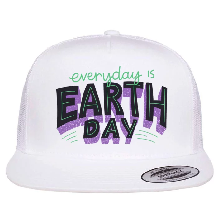 Everyday Is Earth Day Awareness Flat Bill Trucker Hat