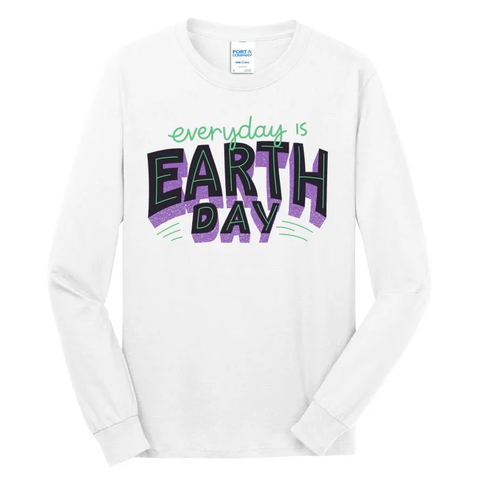 Everyday Is Earth Day Awareness Tall Long Sleeve T-Shirt