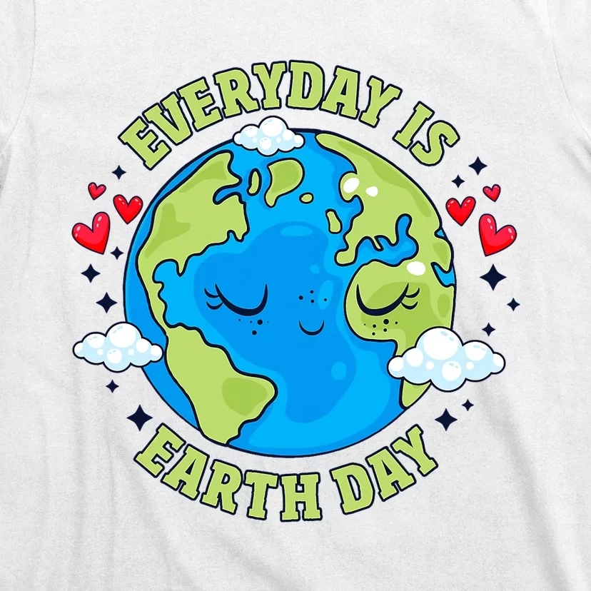 Everyday Is Earth Day Celebrate Earth Day Environmental Cute Design T-Shirt