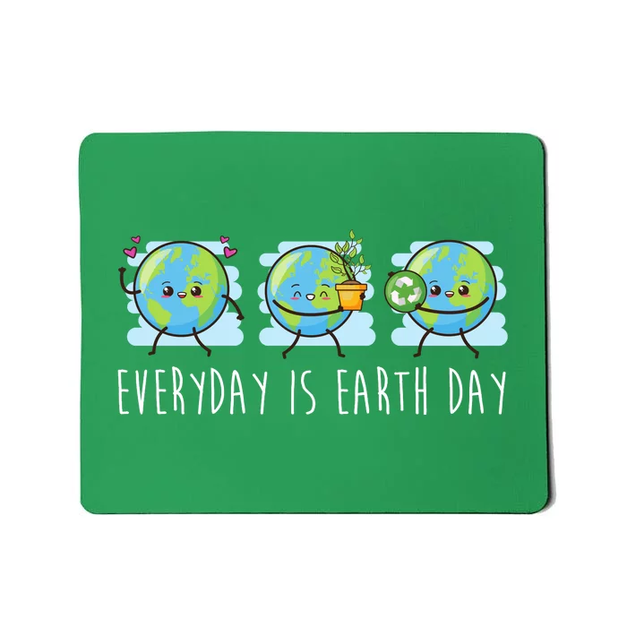 Everyday Is Earth Day Cute Planet Awareness Mousepad