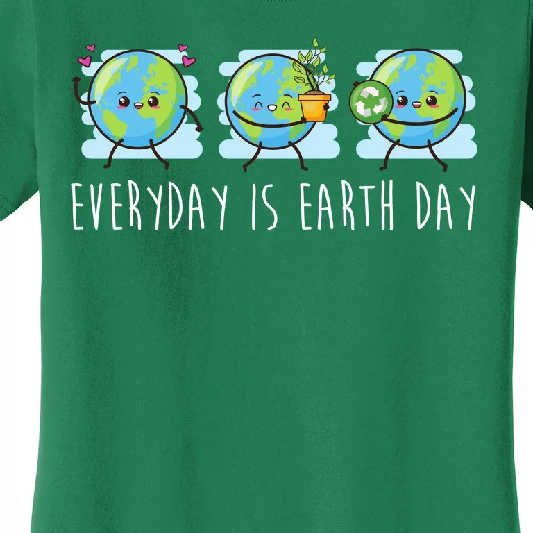 Everyday Is Earth Day Cute Planet Awareness Women's T-Shirt