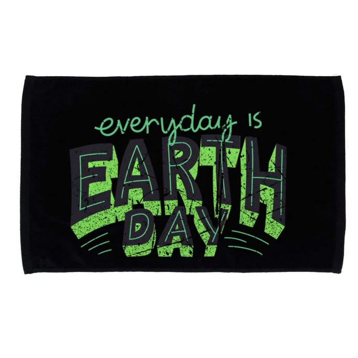 Everyday Is Earth Day Awareness Love Nature Save The Planet Cute Gift Microfiber Hand Towel