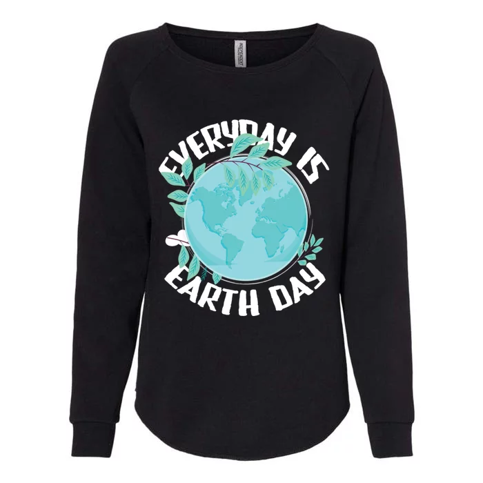 Everyday Is Earth Day Environtalist Nature Lover Gift Womens California Wash Sweatshirt