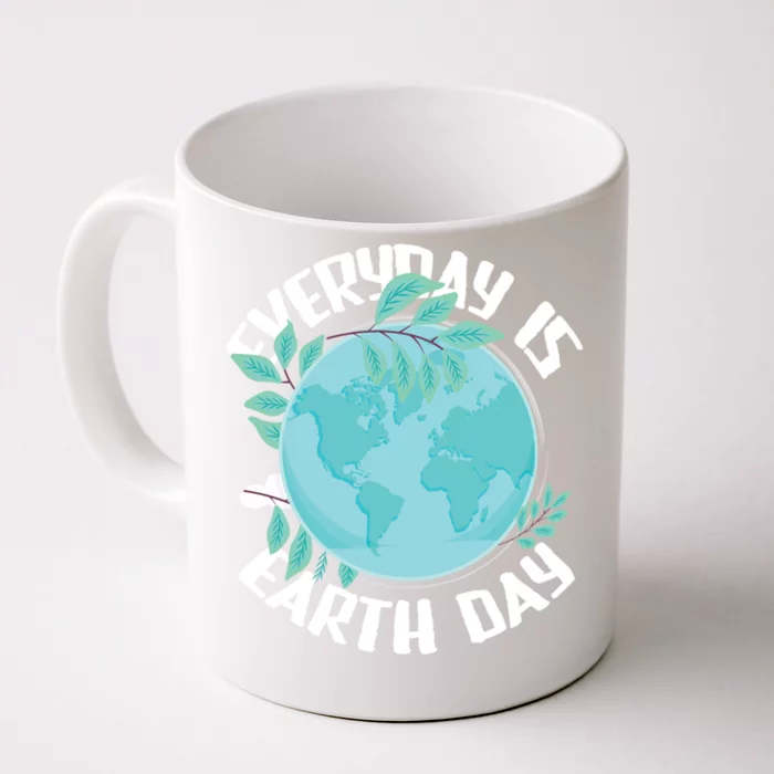 Everyday Is Earth Day Environtalist Nature Lover Gift Front & Back Coffee Mug