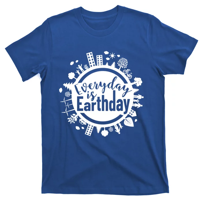 Everyday Is Earth Day Environtal Climate Change Meaningful Gift T-Shirt