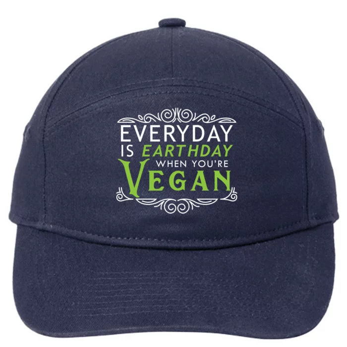 Everyday Is Earth Day Vegan Environt Awareness Vegetarian Cute Gift 7-Panel Snapback Hat