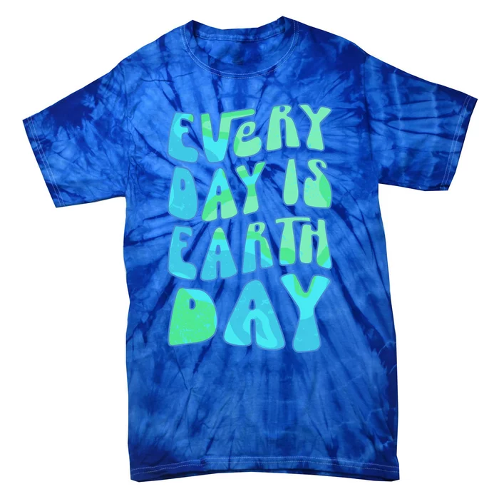 Everyday Is Earth Day Love My Planet Cute Earth Day Gift Tie-Dye T-Shirt