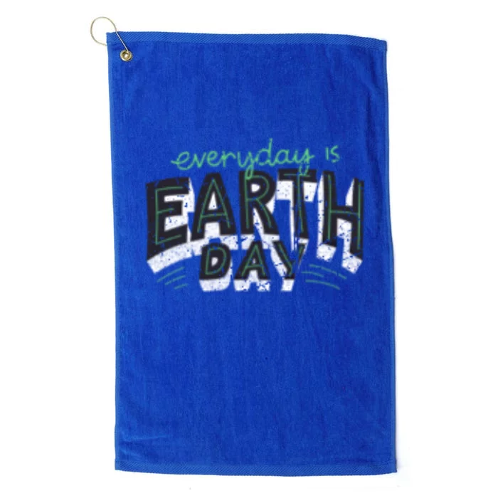 Everyday Is Earth Day Nature Lover Environt Awareness Gift Platinum Collection Golf Towel