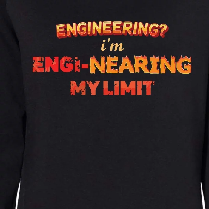 Engineering Im Enginearing My Limit Engineer Pun Womens California Wash Sweatshirt