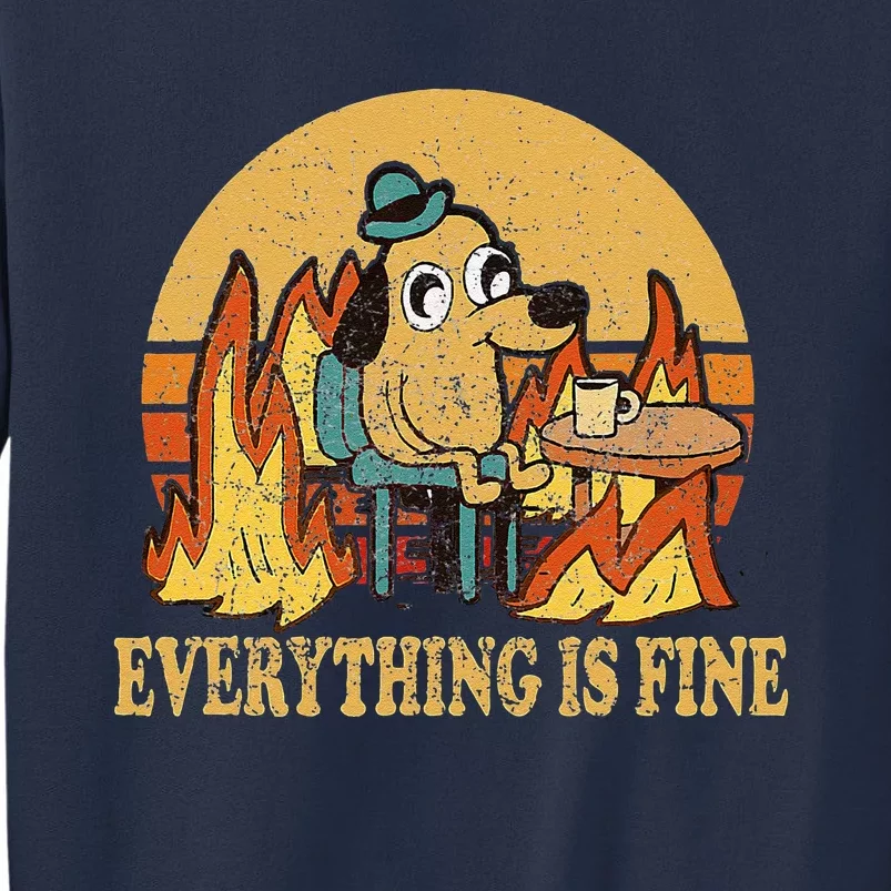 Everything Is Fine Dog Drinking Coffee Burning Meme Sweatshirt