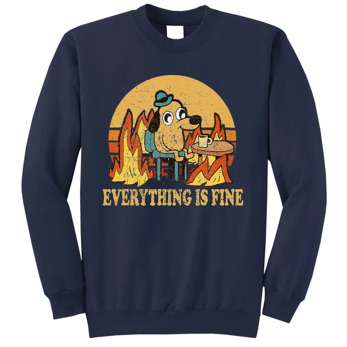 Everything Is Fine Dog Drinking Coffee Burning Meme Sweatshirt