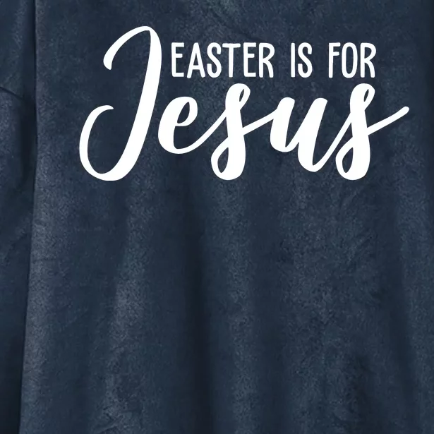 Easter Is For Jesus Cute Hooded Wearable Blanket