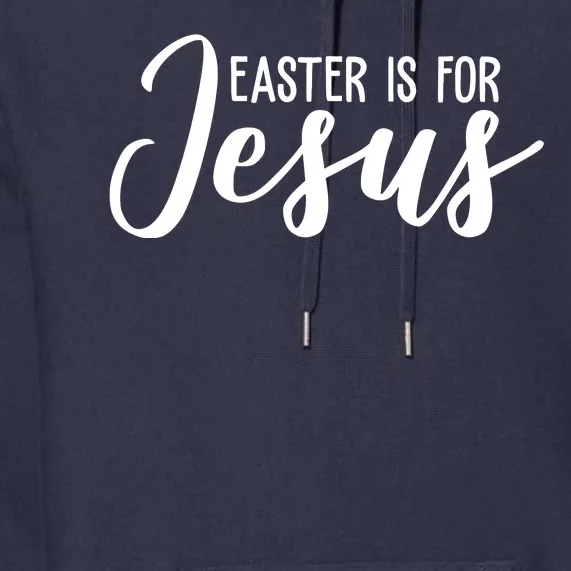 Easter Is For Jesus Cute Premium Hoodie