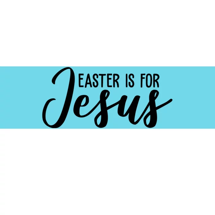 Easter Is For Jesus Cute Bumper Sticker