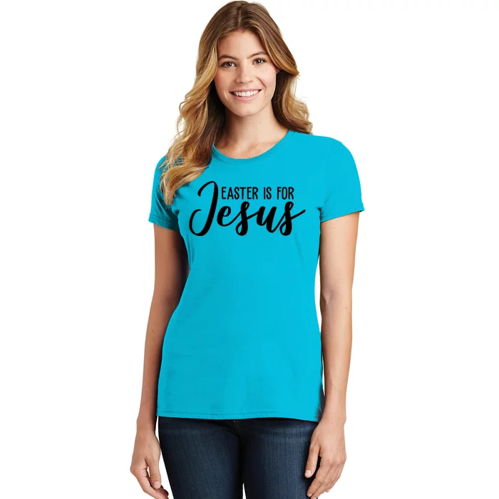 Easter Is For Jesus Cute Women's T-Shirt