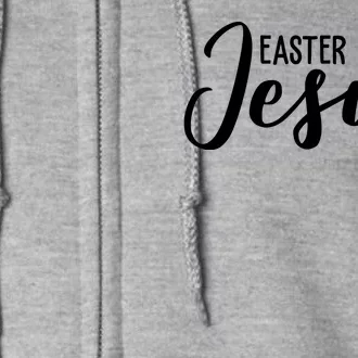 Easter Is For Jesus Cute Full Zip Hoodie