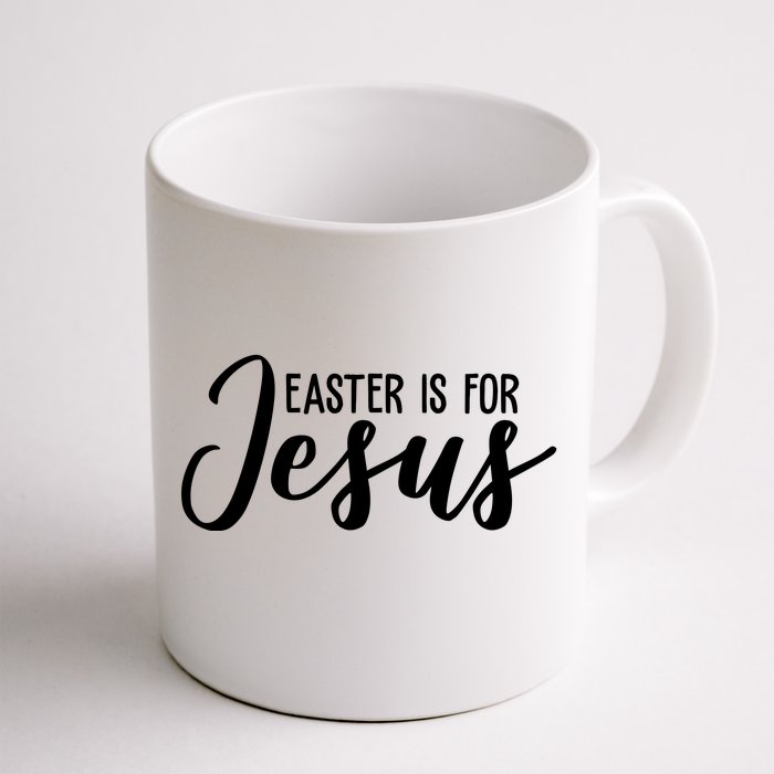 Easter Is For Jesus Cute Front & Back Coffee Mug