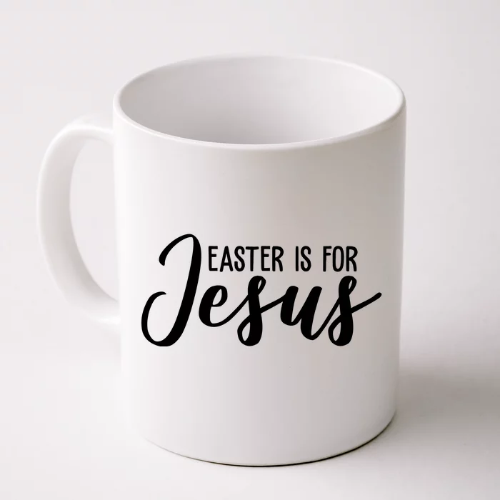 Easter Is For Jesus Cute Front & Back Coffee Mug