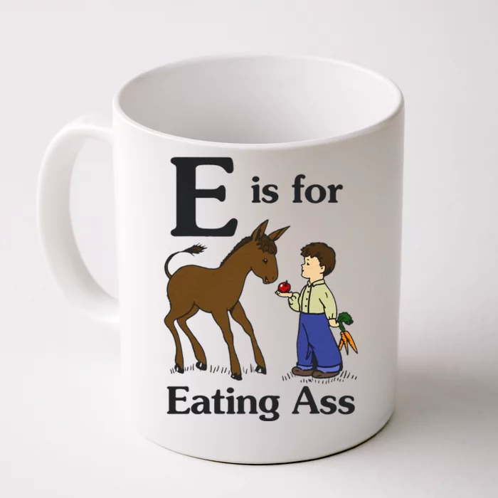 E Is For Eating Ass Funny Donkey Front & Back Coffee Mug