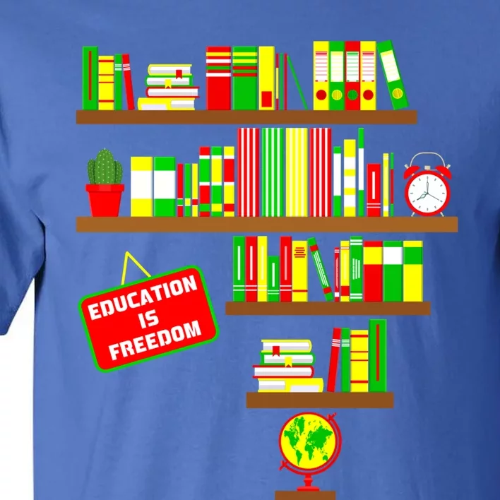 Education Is Freedom Library Book Juneteenth Black History Gift Tall T-Shirt