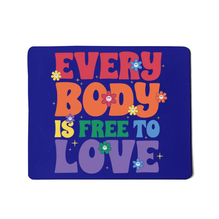 Everybody Is Free To Love Pride Month Gift Mousepad