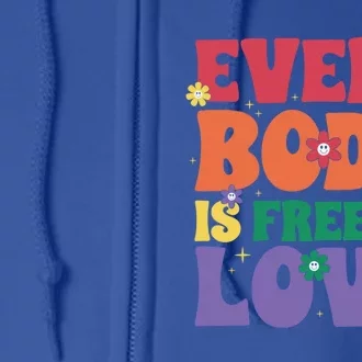 Everybody Is Free To Love Pride Month Gift Full Zip Hoodie