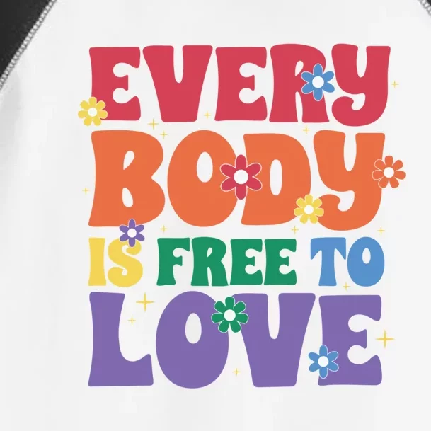 Everybody Is Free To Love Pride Month Gift Toddler Fine Jersey T-Shirt