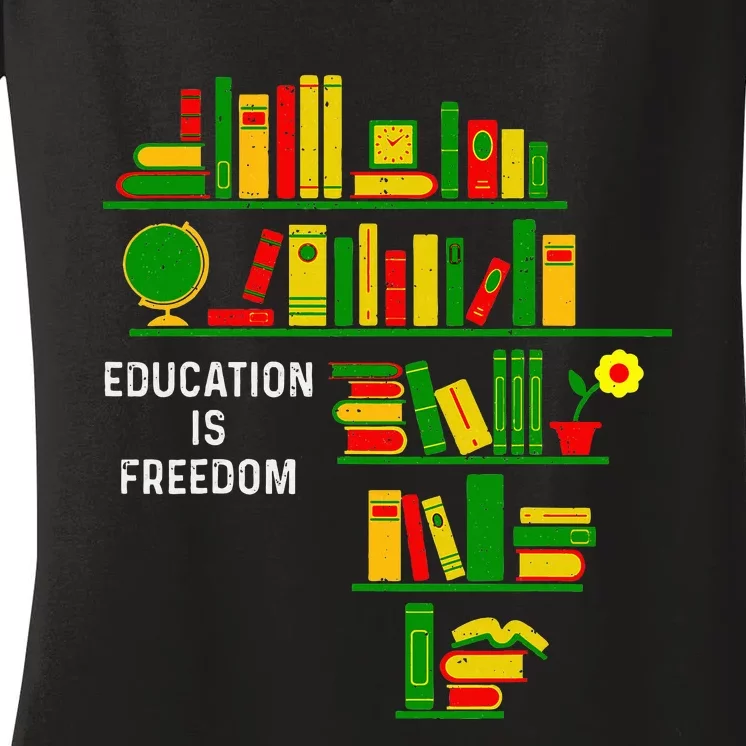 Education Is Freedom Book Reader Black History Month African Women's V-Neck T-Shirt