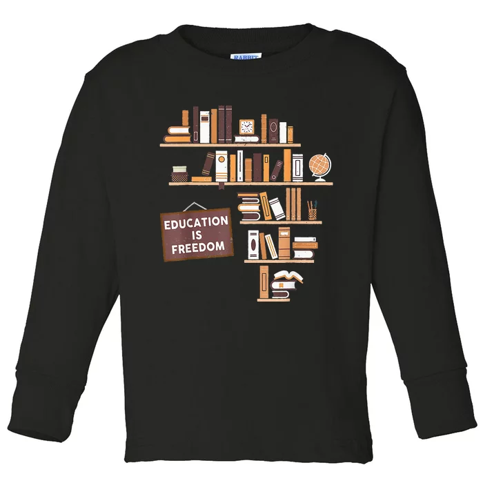 Education Is Freedom African American Black History Educator Toddler Long Sleeve Shirt