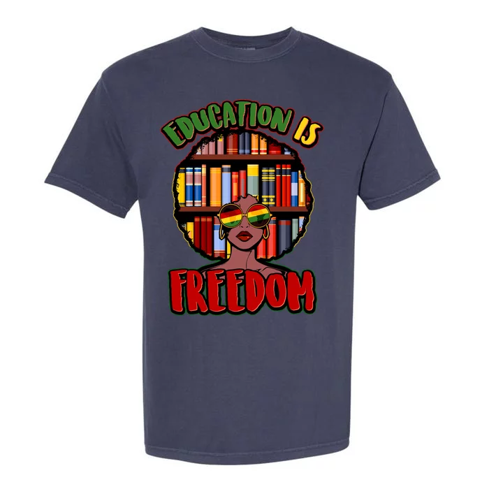 Education Is Freedom Black History Book Reading Lover Garment-Dyed Heavyweight T-Shirt