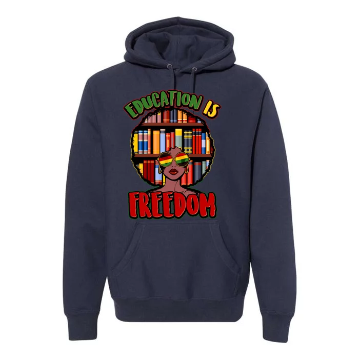 Education Is Freedom Black History Book Reading Lover Premium Hoodie