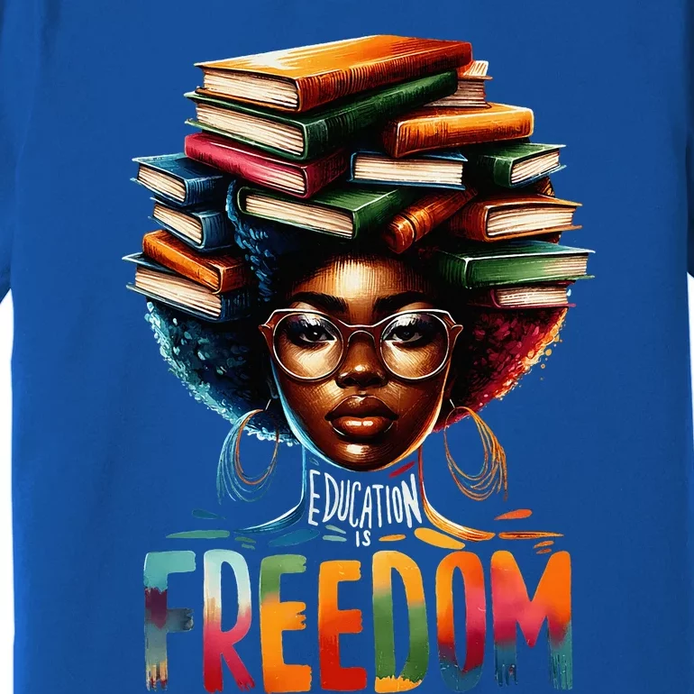 Education Is Freedom Black Teacher Books Black History Month Premium T-Shirt