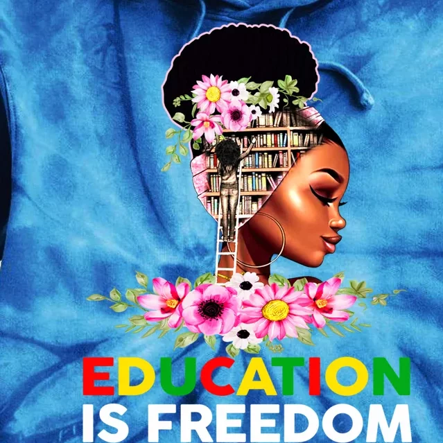 Education Is Freedom Book Lover Juneteenth Black Gift Tie Dye Hoodie