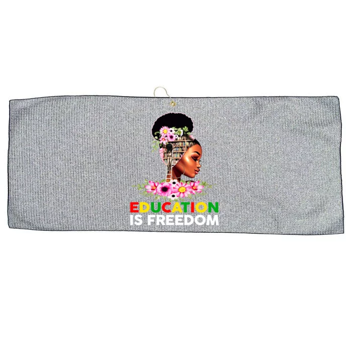 Education Is Freedom Book Lover Juneteenth Black Gift Large Microfiber Waffle Golf Towel