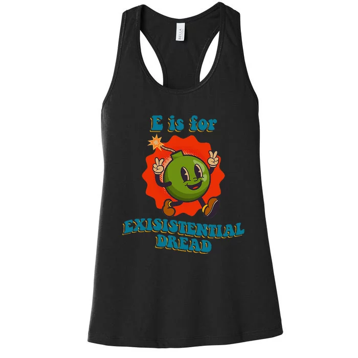 E Is For Existential Dread Retro Toon Bomb Funny Dark Humor Women's Racerback Tank